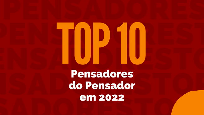 Top 10 pensadores do Pensador em 2022