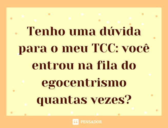 60 frases irônicas para quem ama um deboche - Pensador