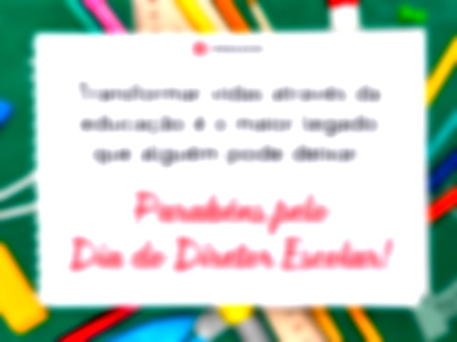 Transformar vidas através da educação é o maior legado que alguém pode deixar. Parabéns pelo Dia do Diretor Escolar!