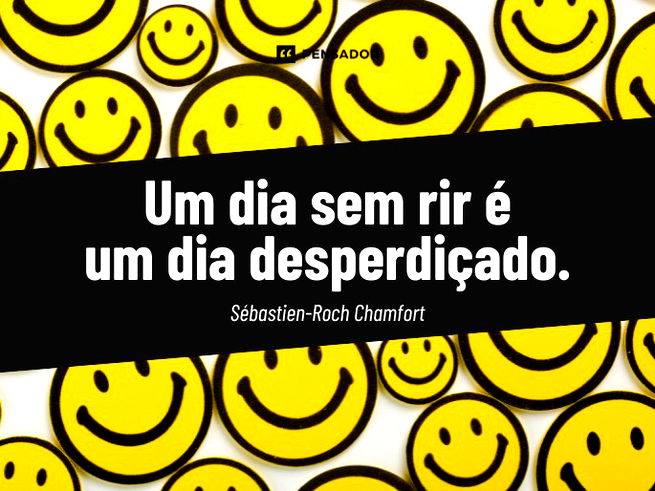 Um dia sem rir é um dia desperdiçado