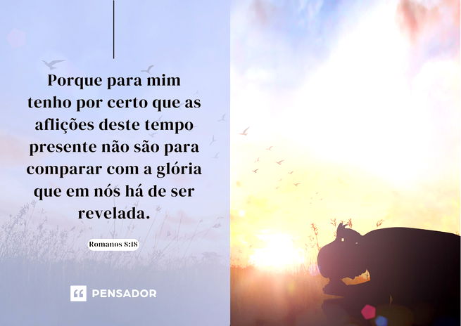 Mulher ajoelhada em campo de trigo. Texto: Porque para mim tenho por certo que as aflições deste tempo presente não são para comparar com a glória que em nós há de ser revelada. Romanos 8:18