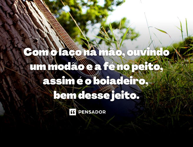 Peão de rodeio e seu carteado. Nesse Ricardo Melo - Pensador