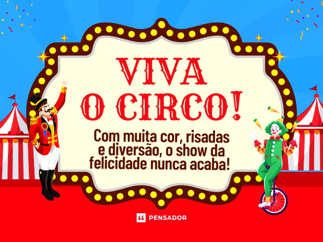 Viva o Circo! Com muita cor, risadas e diversão, o show da felicidade nunca acaba! 