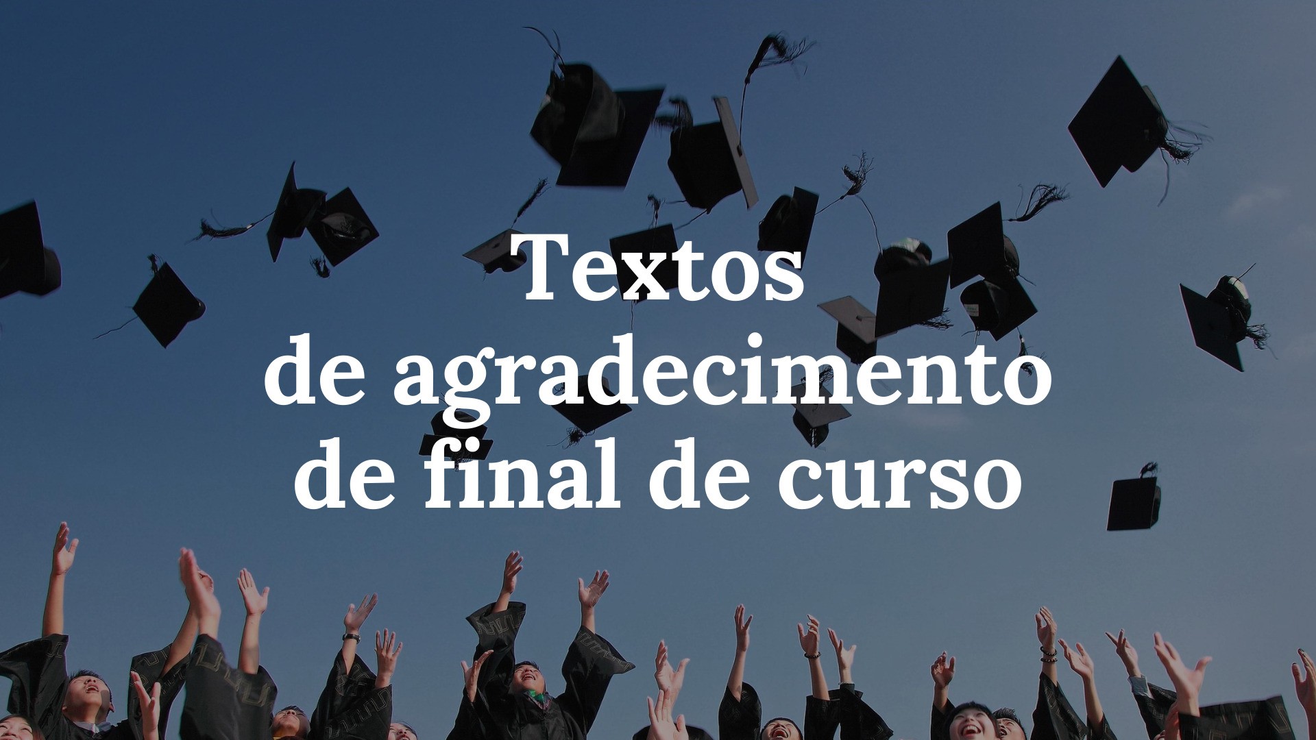 Textos de agradecimento de final de curso para valorizar toda a ajuda ...