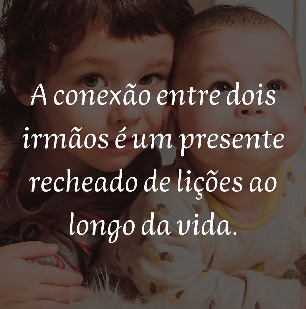 Amor de irmão: frases e textos sobre o vínculo fraternal - Pensador