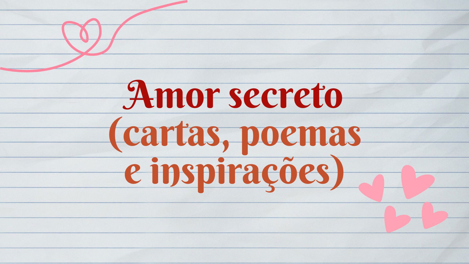 Amor secreto (cartas, poemas e inspirações ❤️) - Pensador