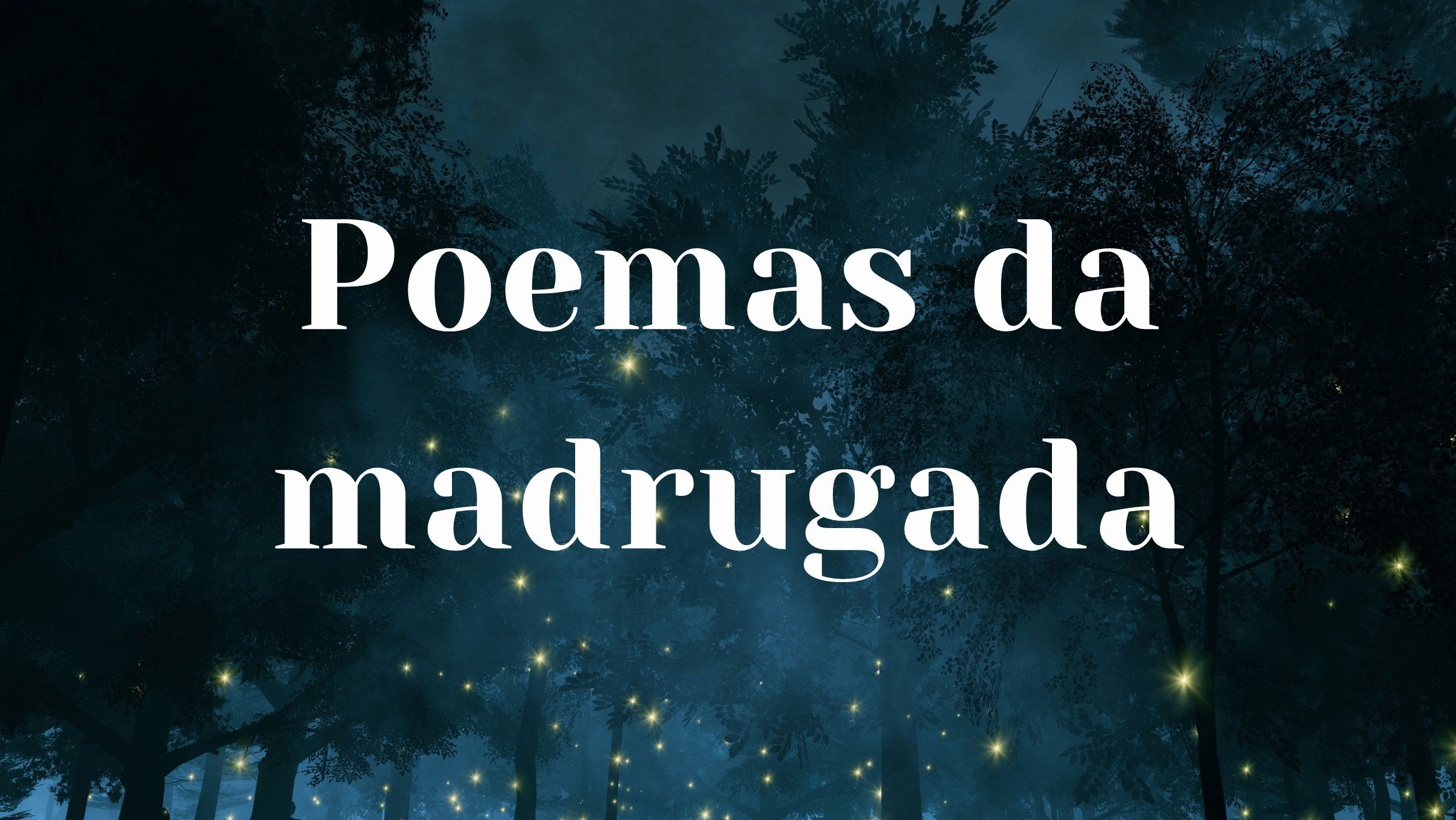 Poemas da madrugada para inspirar as reflexões noturnas - Pensador