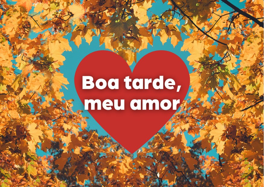 Boa tarde, meu amor: mensagens cheias de carinho e encanto ️ - Pensador