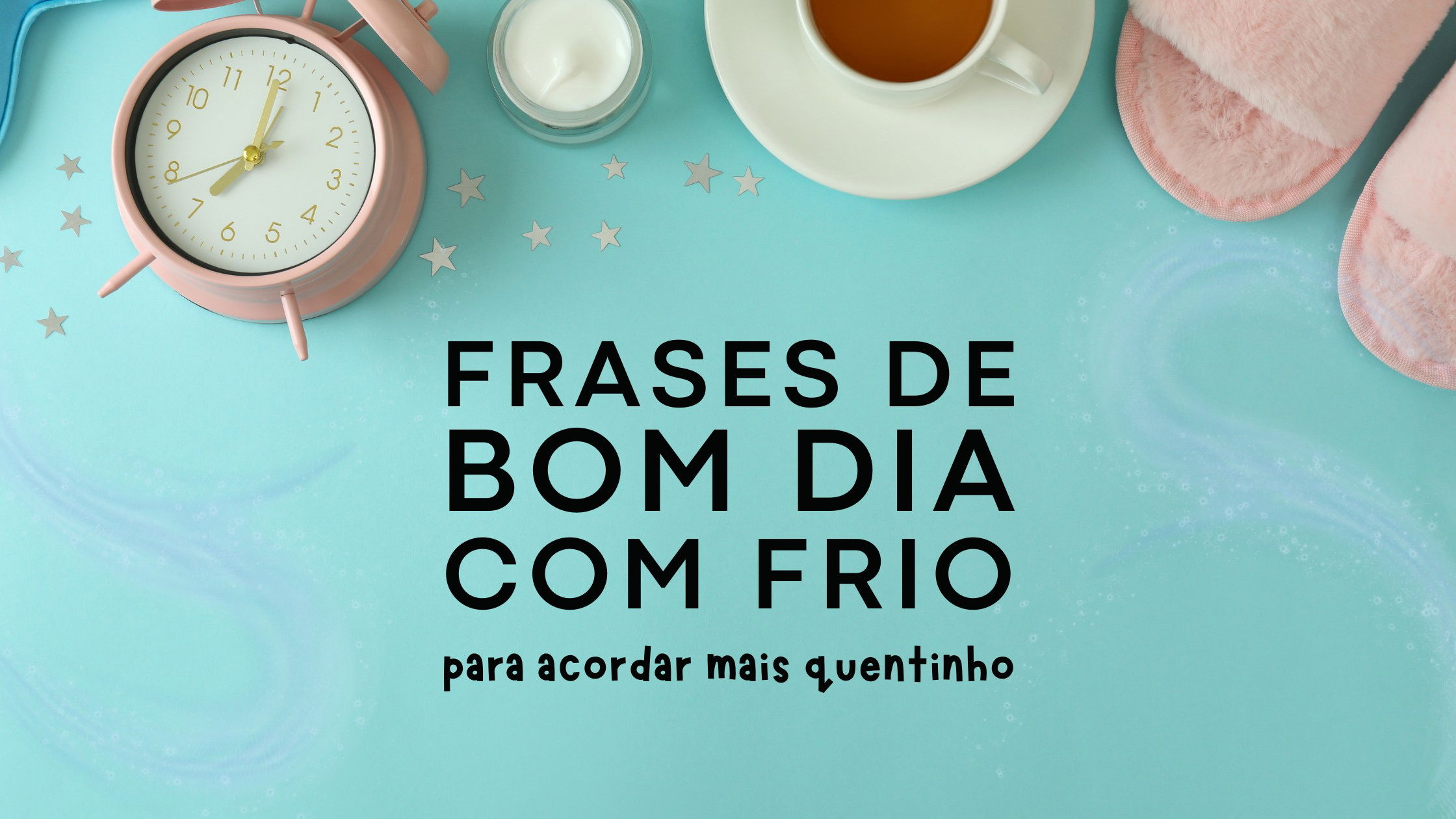 54 frases de bom dia com frio para acordar mais quentinho - Pensador