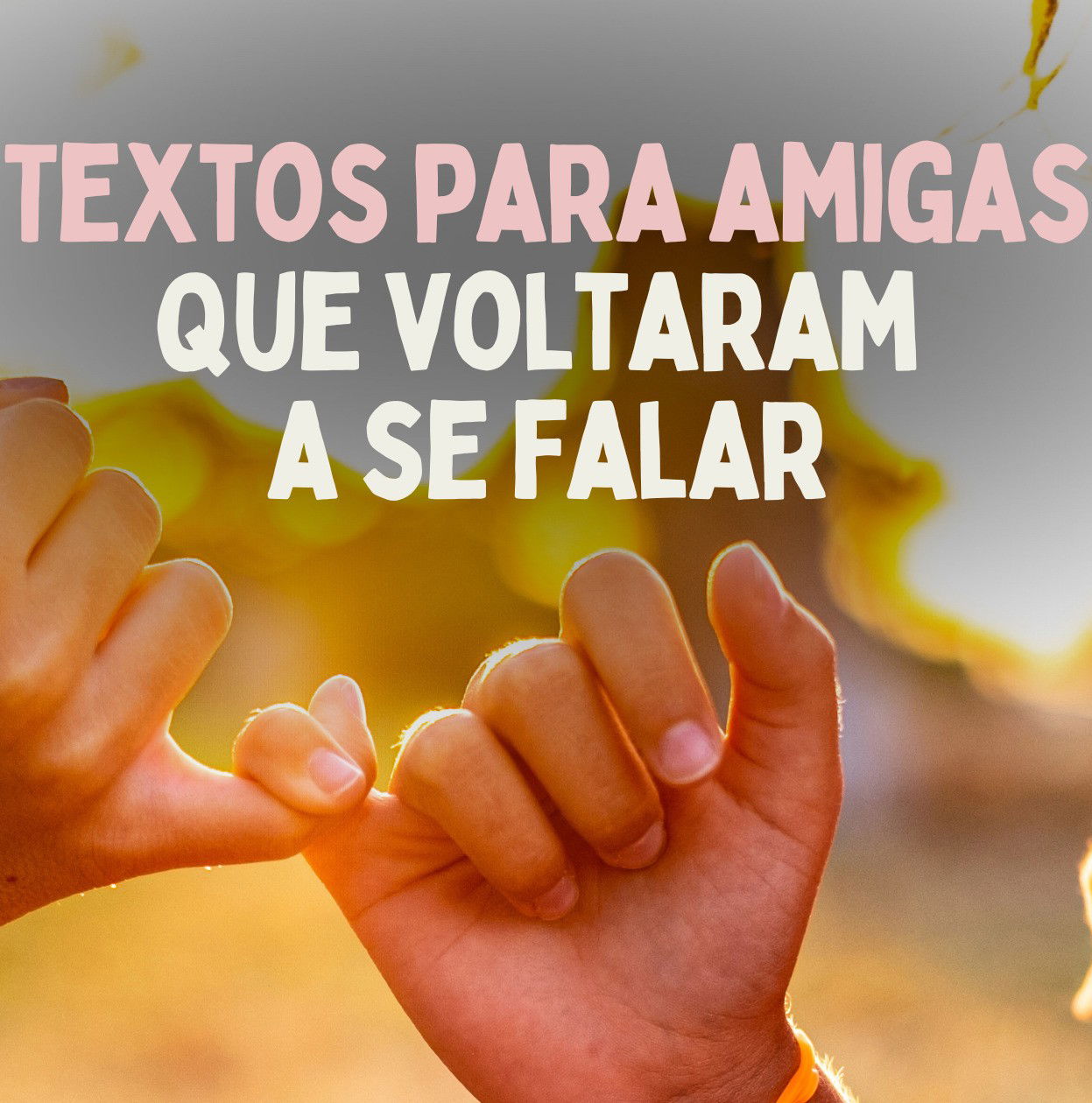 Textos para amigas que voltaram a se falar (mensagens de reconciliação) -  Pensador