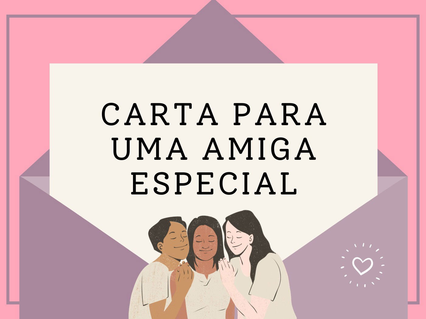 Carta Para Uma Amiga Especial Pensador