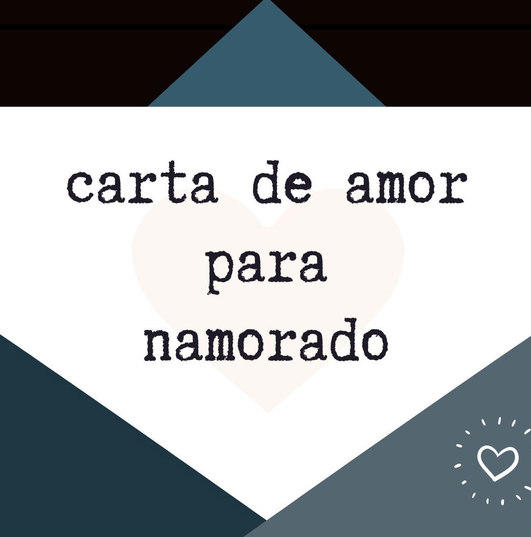 Carta para namorado (expressões de amor eterno) - Pensador