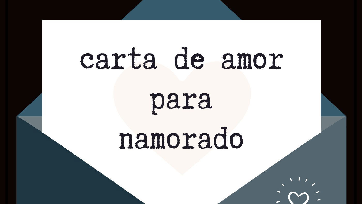 Carta para namorado (expressões de amor eterno) - Pensador