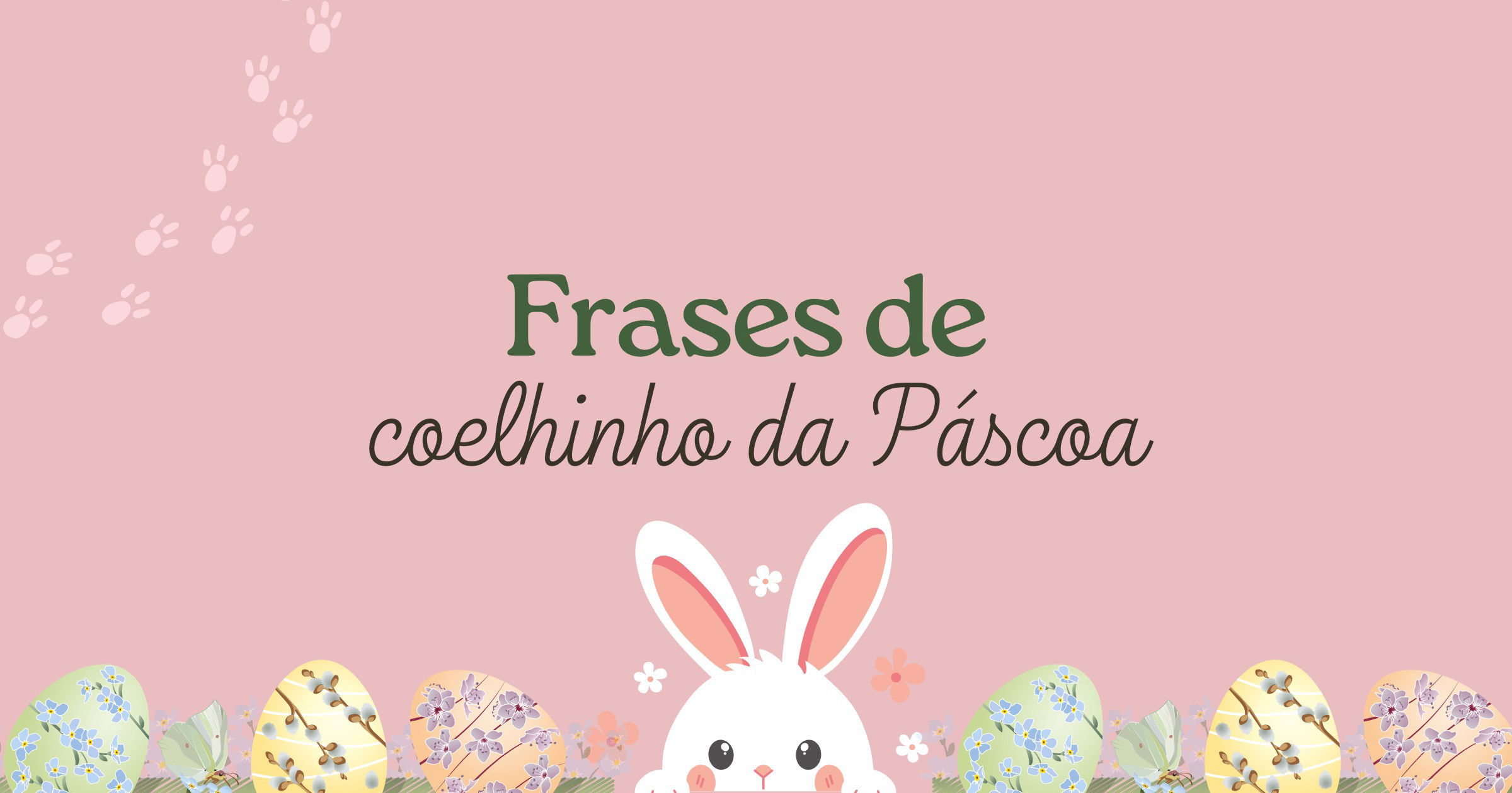 Frases de coelhinho da Páscoa criativas e engraçadas - Pensador