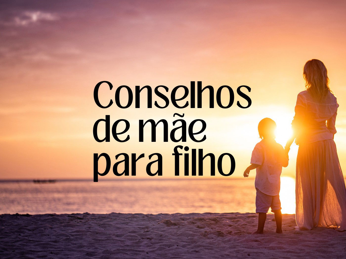 Frases de conselho de mãe para filho - Pensador