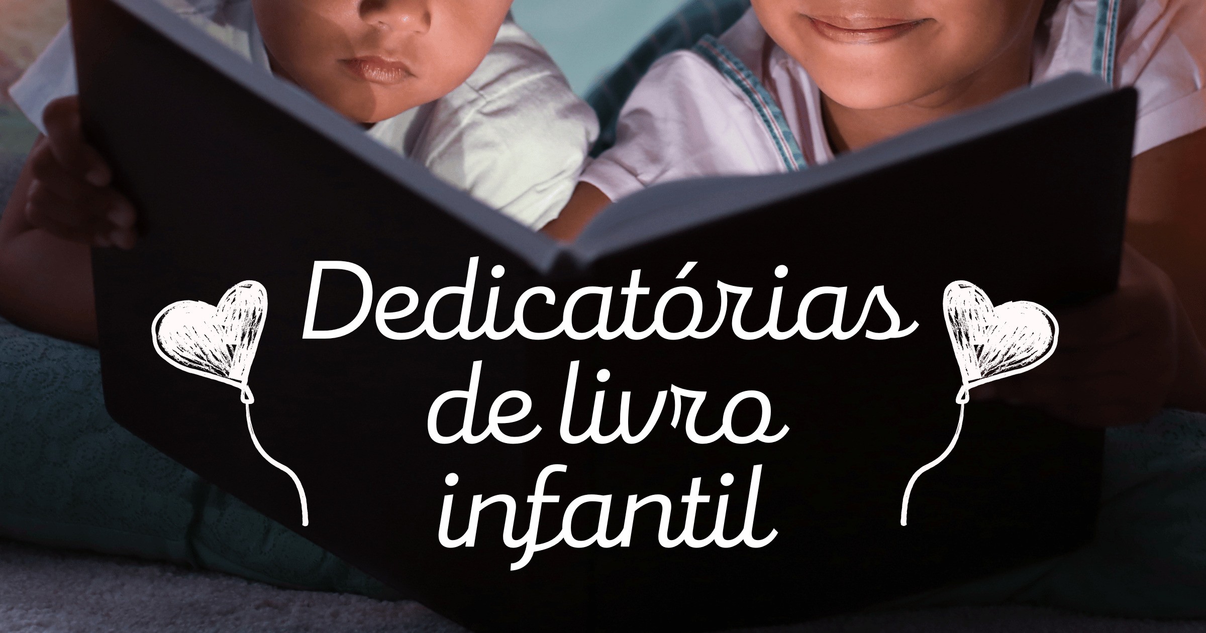 18 dedicatórias de livro infantil para presentear - Pensador