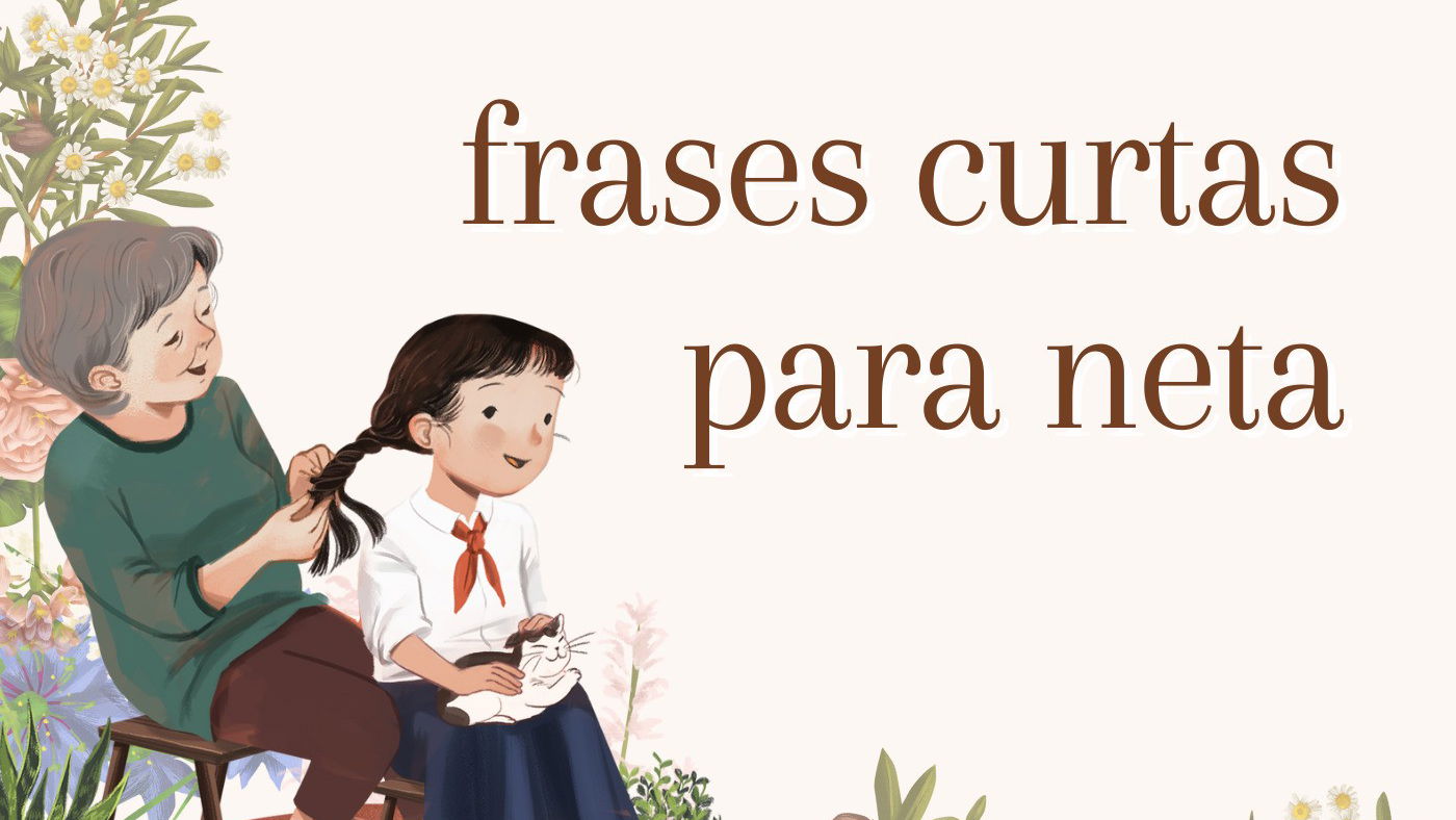 37 frases curtas para neta que mimam sua princesinha - Pensador