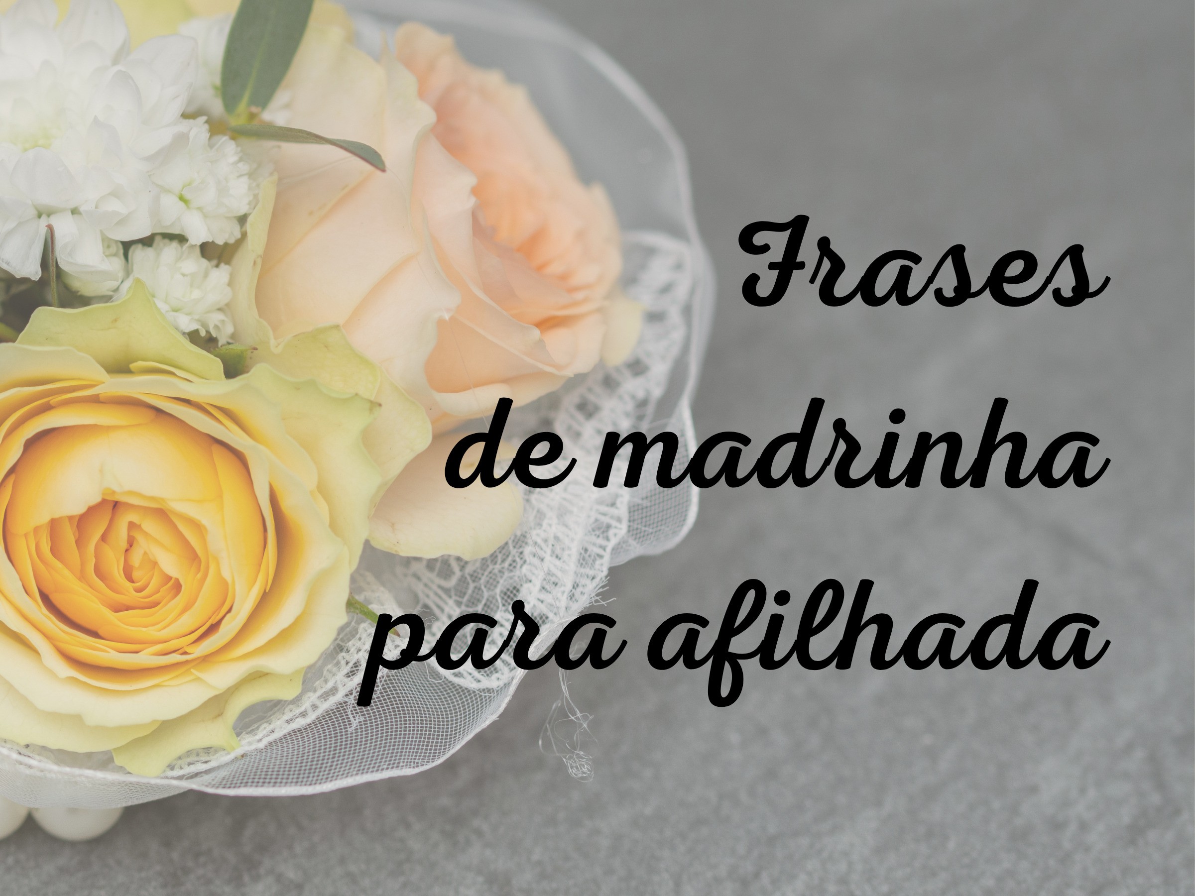 31 frases de madrinha para afilhada que fortalecem o amor - Pensador