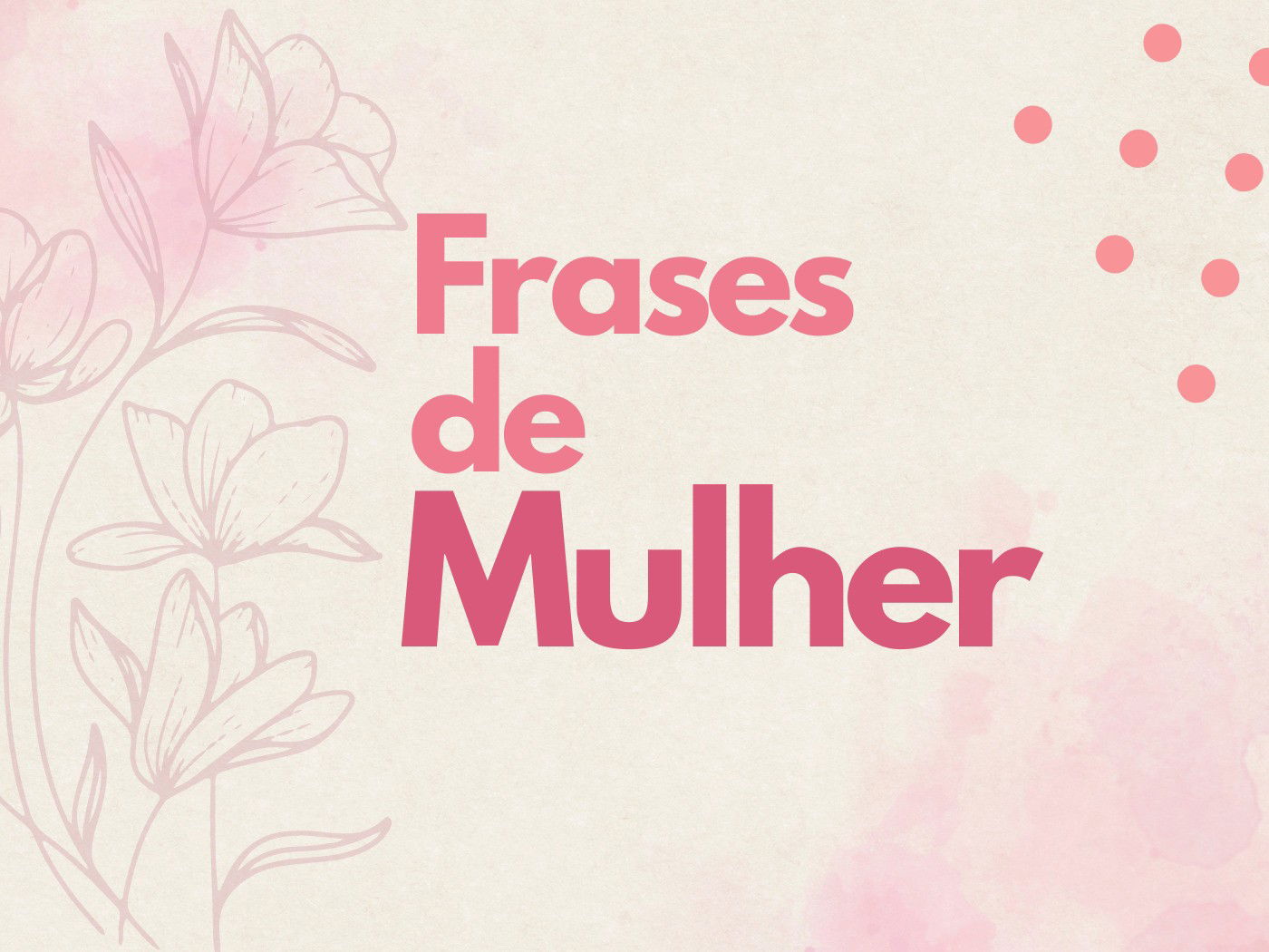 Frases de mulher - Pensador