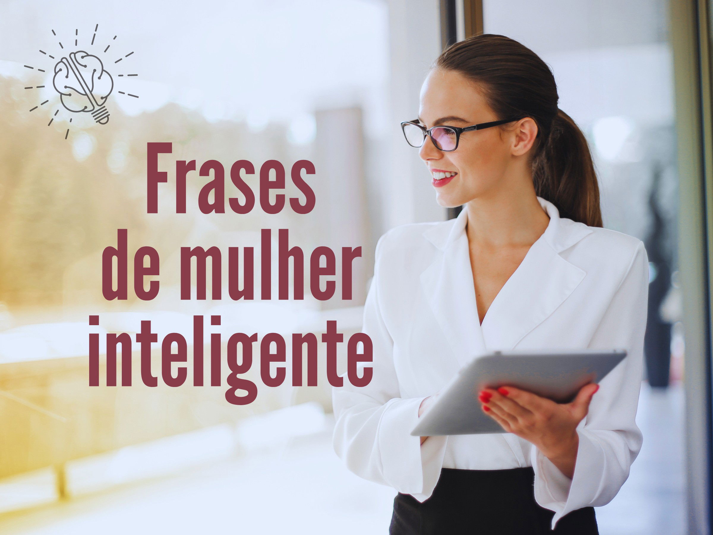 Frases de mulher inteligente - Pensador