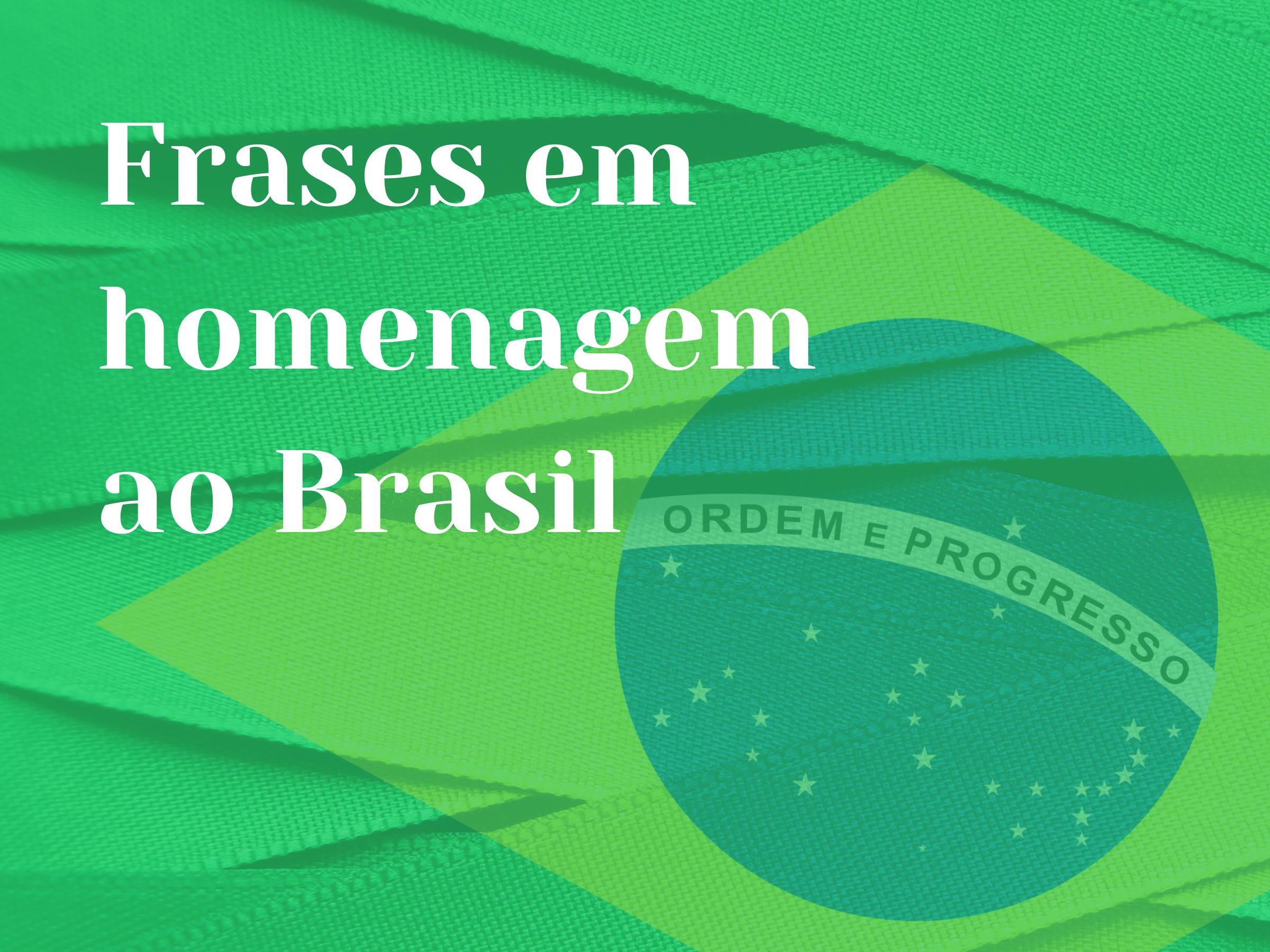 Frases Para O Brasil Bonitas - MAGEDU