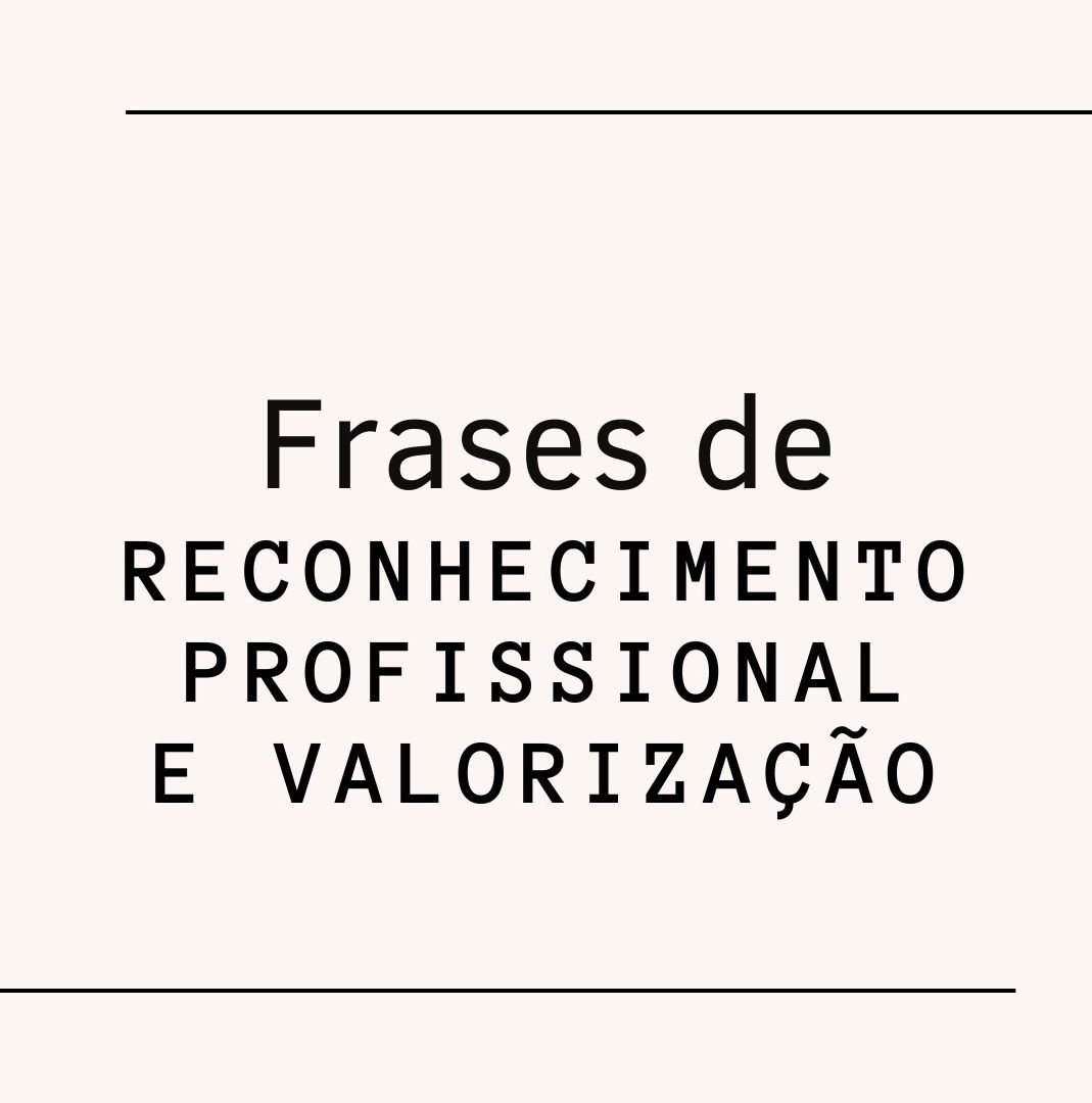 Frases de reconhecimento no trabalho: 60 para você usar