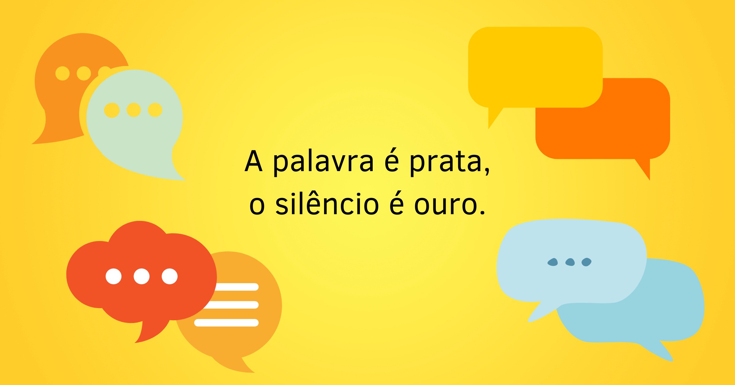 Ditados Populares Brasileiros Que São Verdadeiras Lições De Vida Pensador