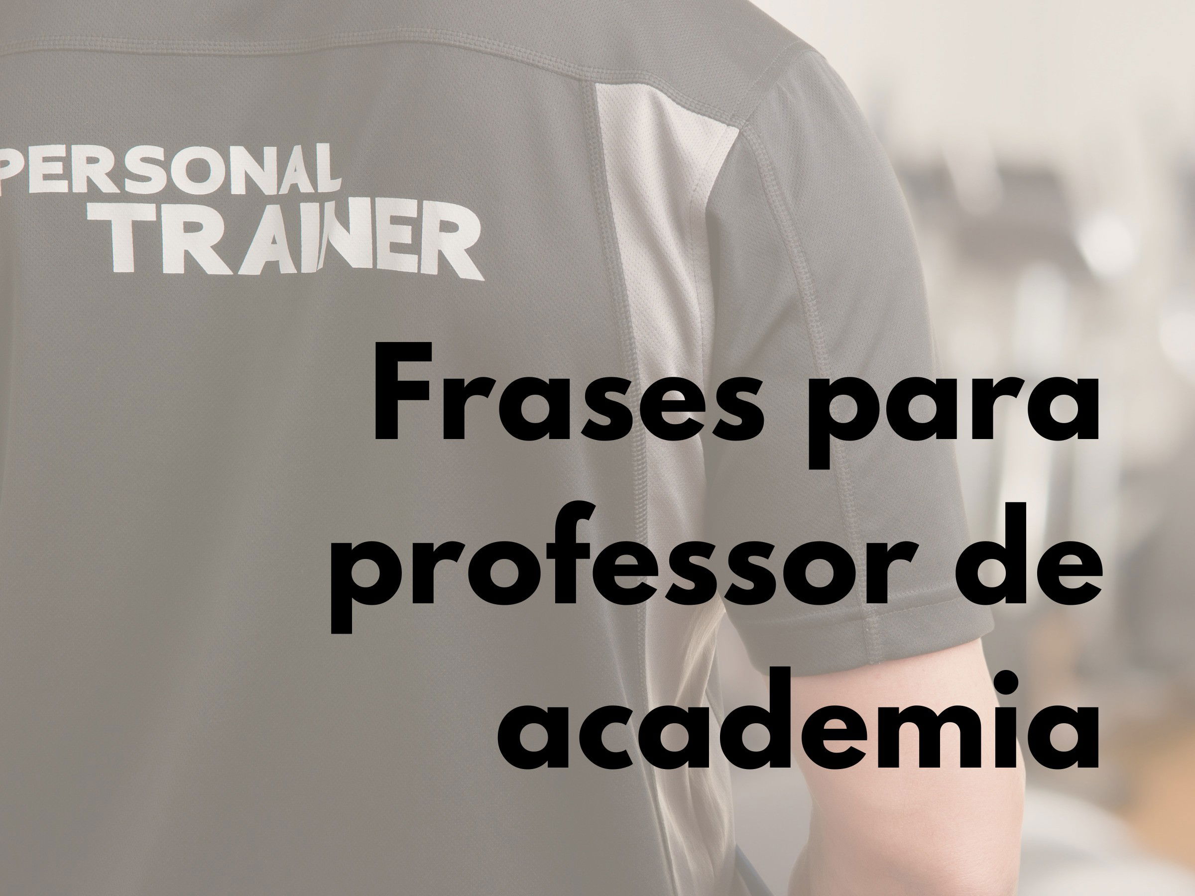 Frases para professor de academia - Pensador