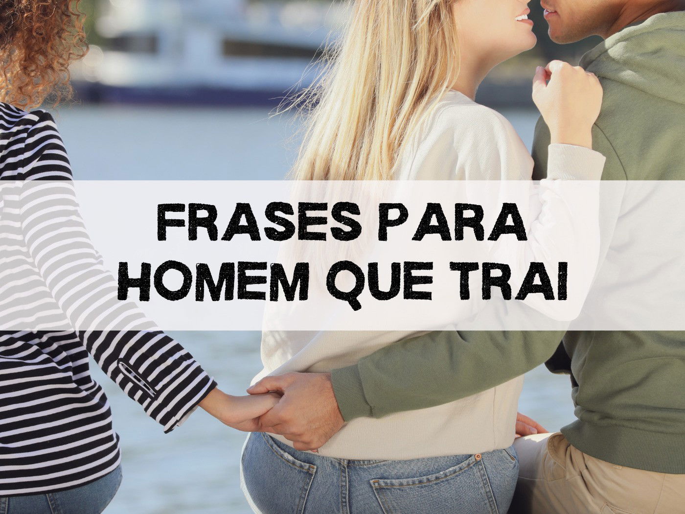 Frases para homem que trai - Pensador