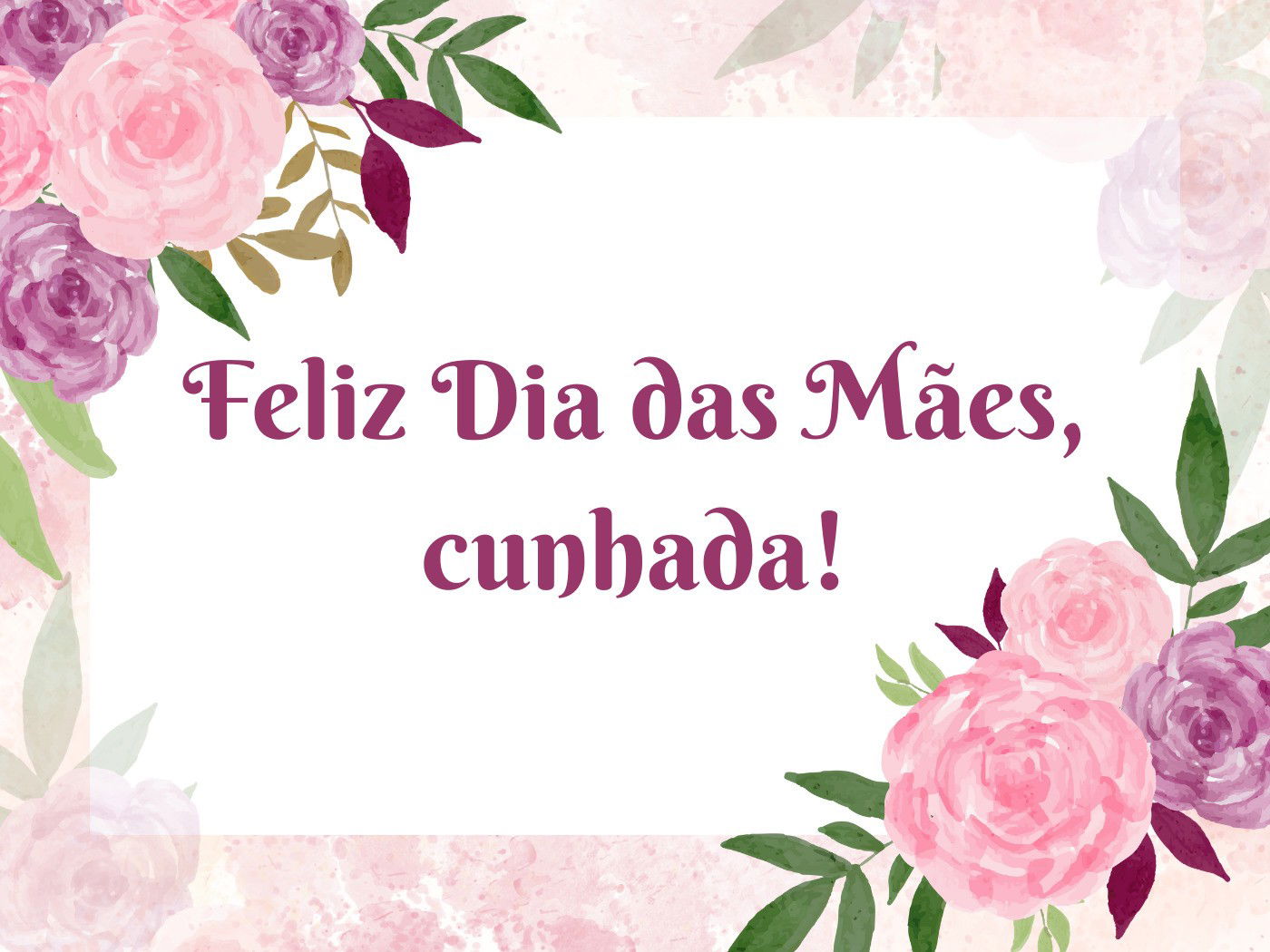 Feliz dia das mães, cunhada: 43 mensagens de reconhecimento e carinho -  Pensador