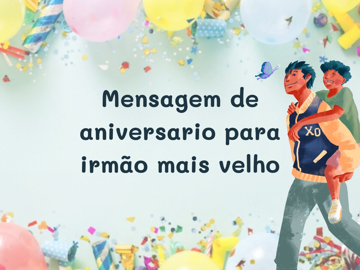 47 mensagens de aniversário para irmão mais velho celebrando o dia ...