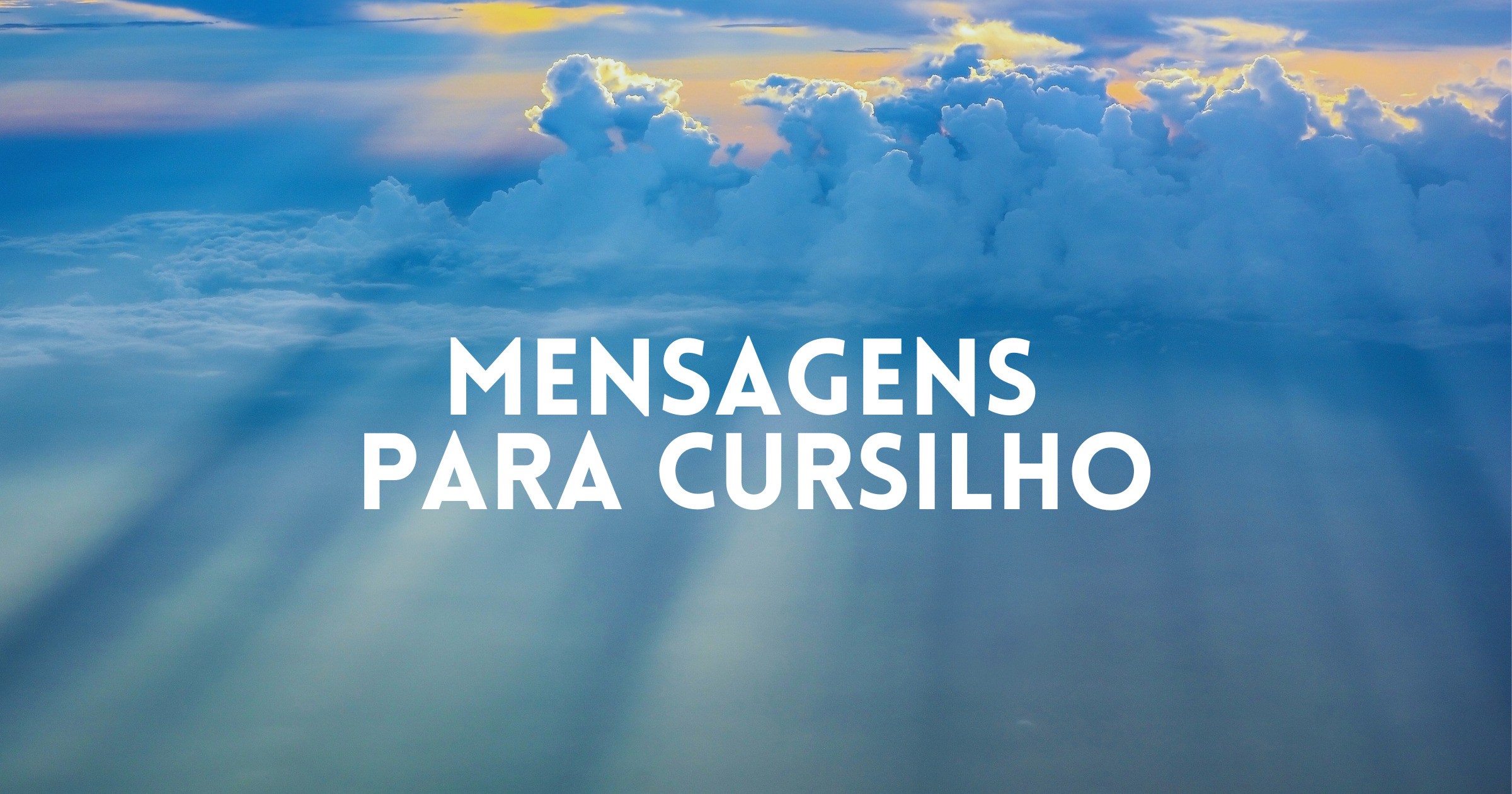 Mensagens para cursilho que expressam a sua fé e transformação - Pensador