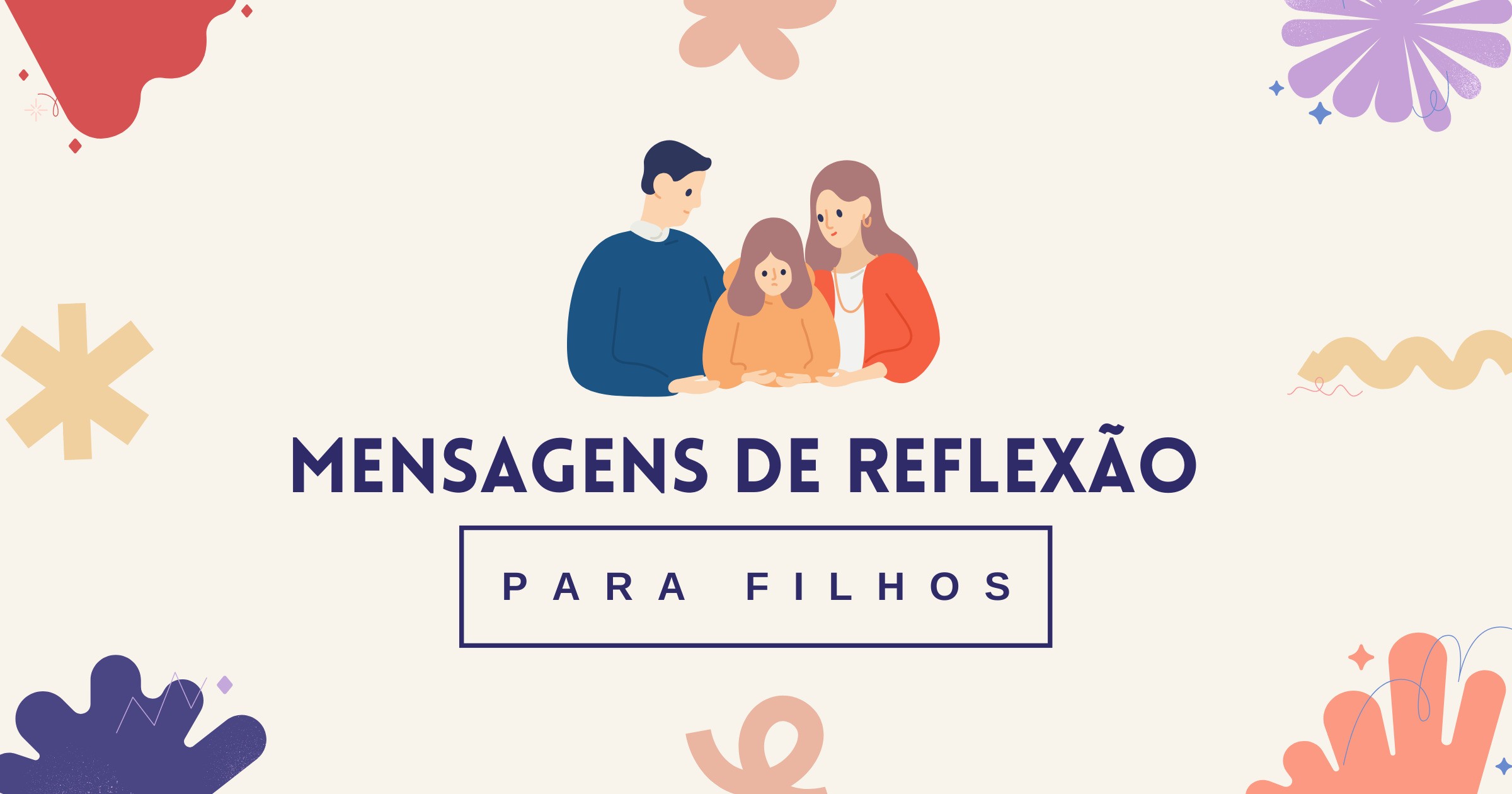 53 mensagens sobre filhos para reflexão e aprendizado em família - Pensador