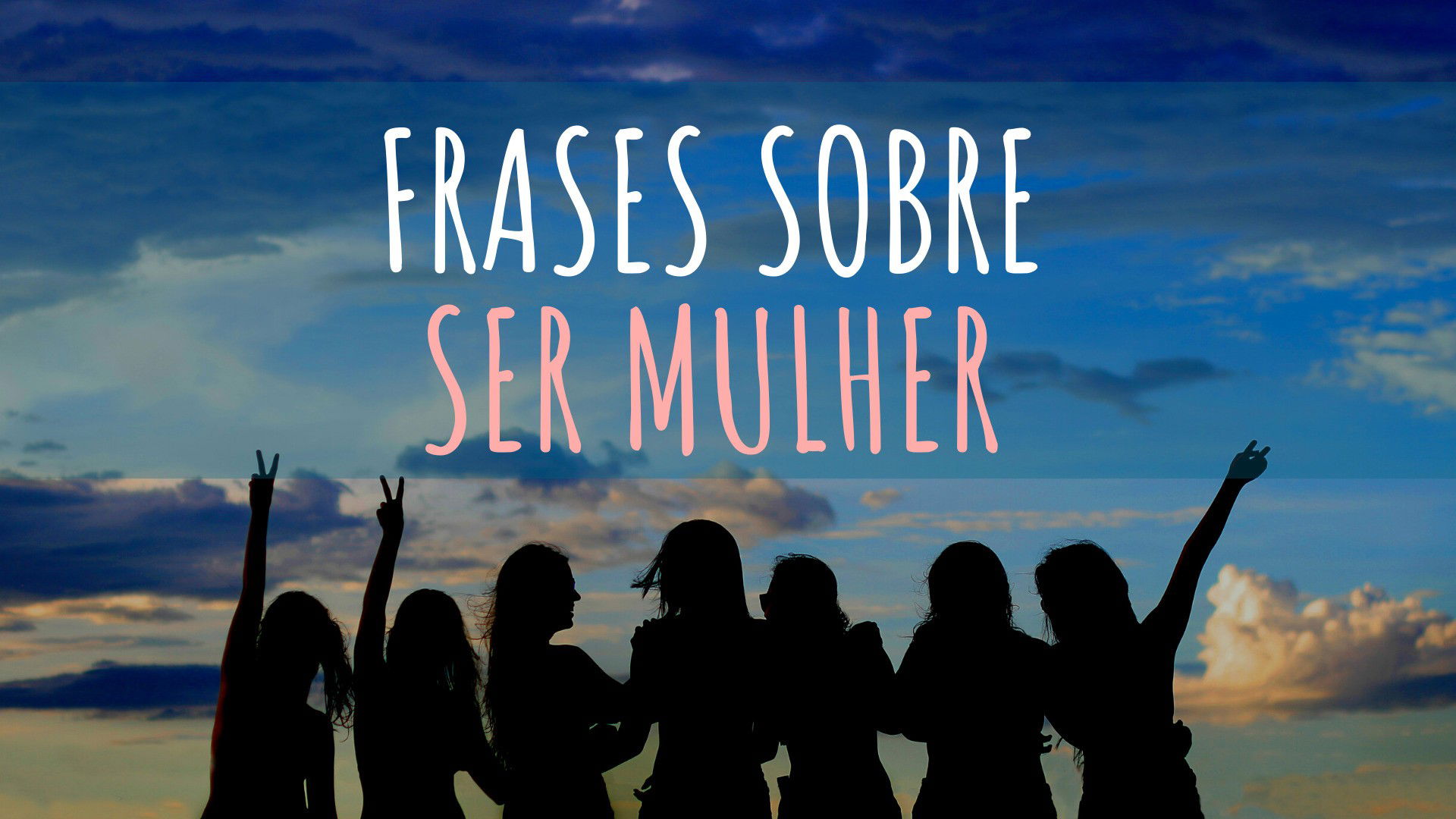 Frases sobre ser mulher - Pensador