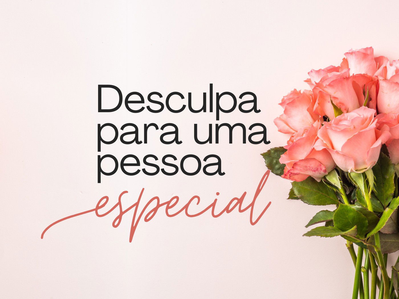 Pedidos de desculpa para uma pessoa especial - Pensador