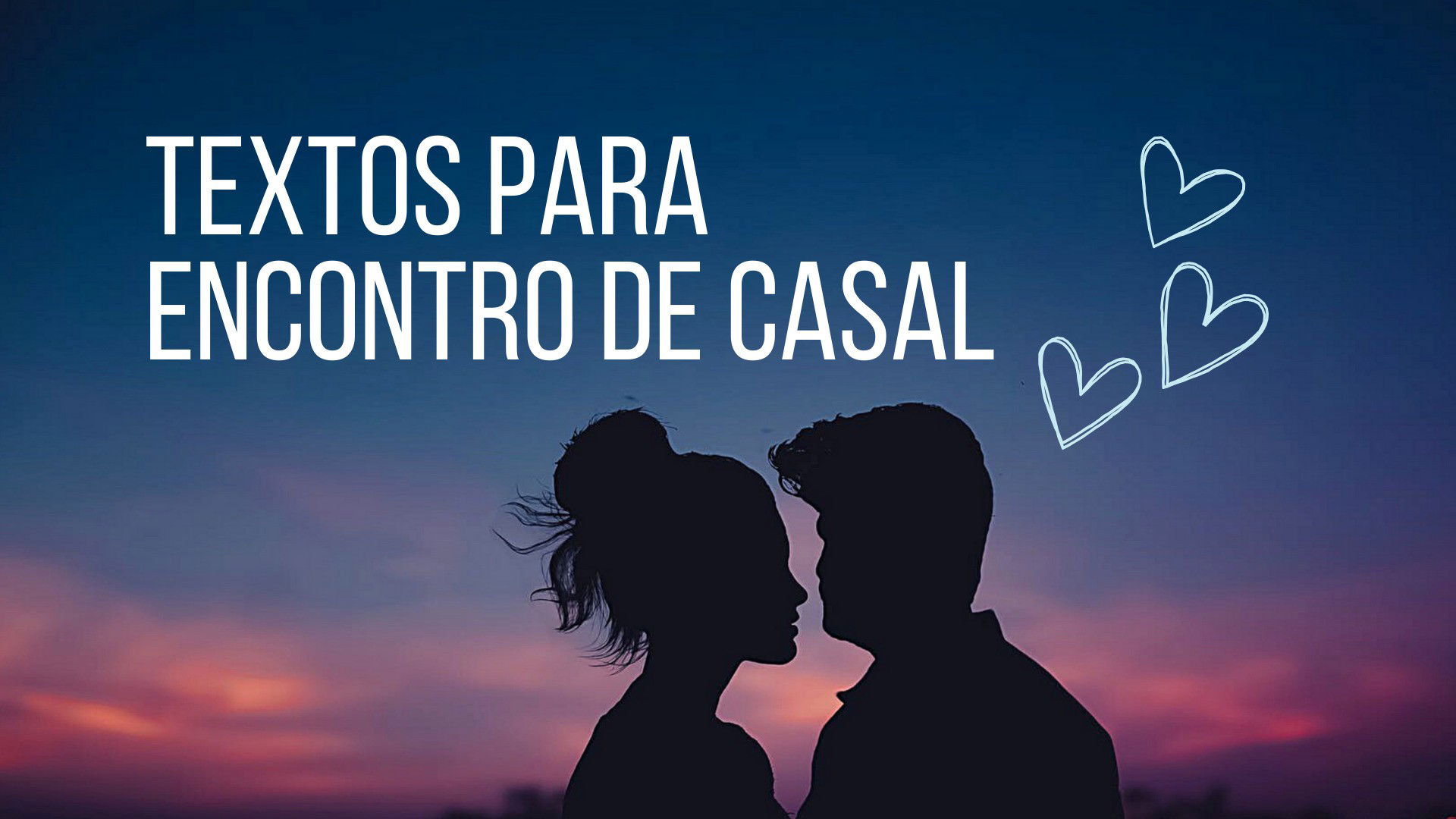 Textos de reflexão para Encontro de Casal - Pensador