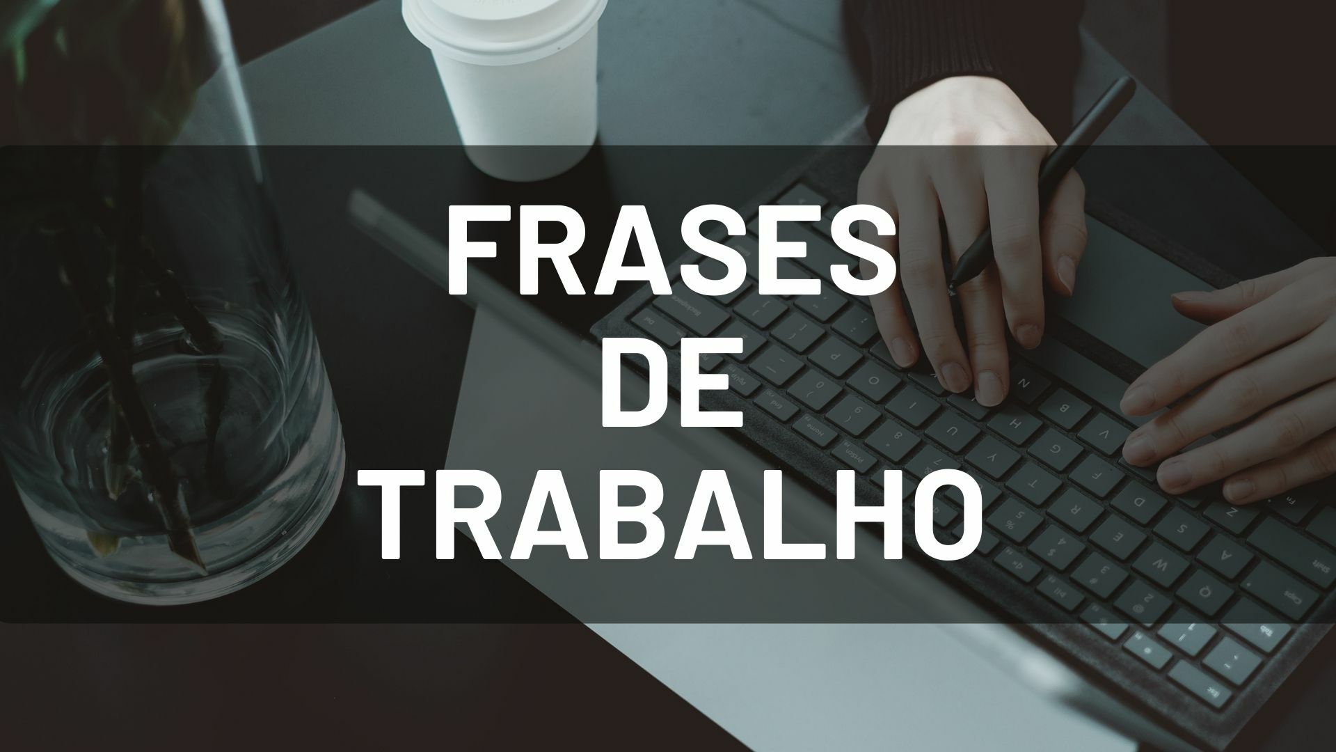 73 Frases De Trabalho Que Vão Te Inspirar A Alcançar O Sucesso - Pensador