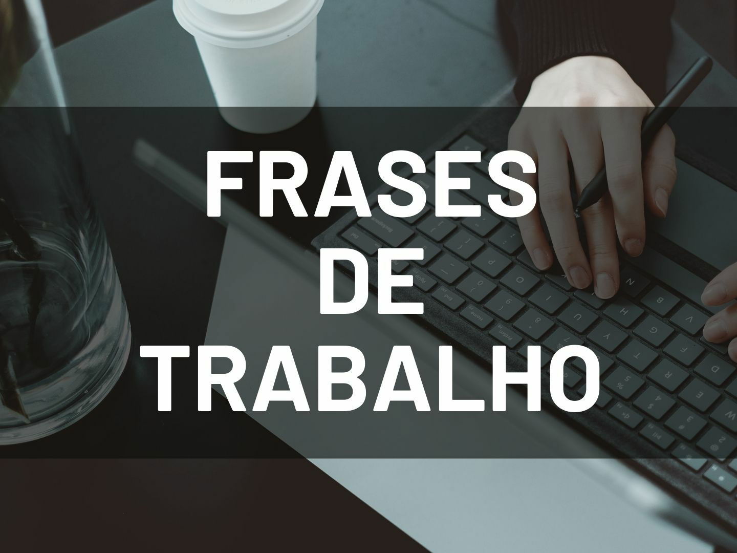 73 frases de trabalho que vão te inspirar a alcançar o sucesso - Pensador