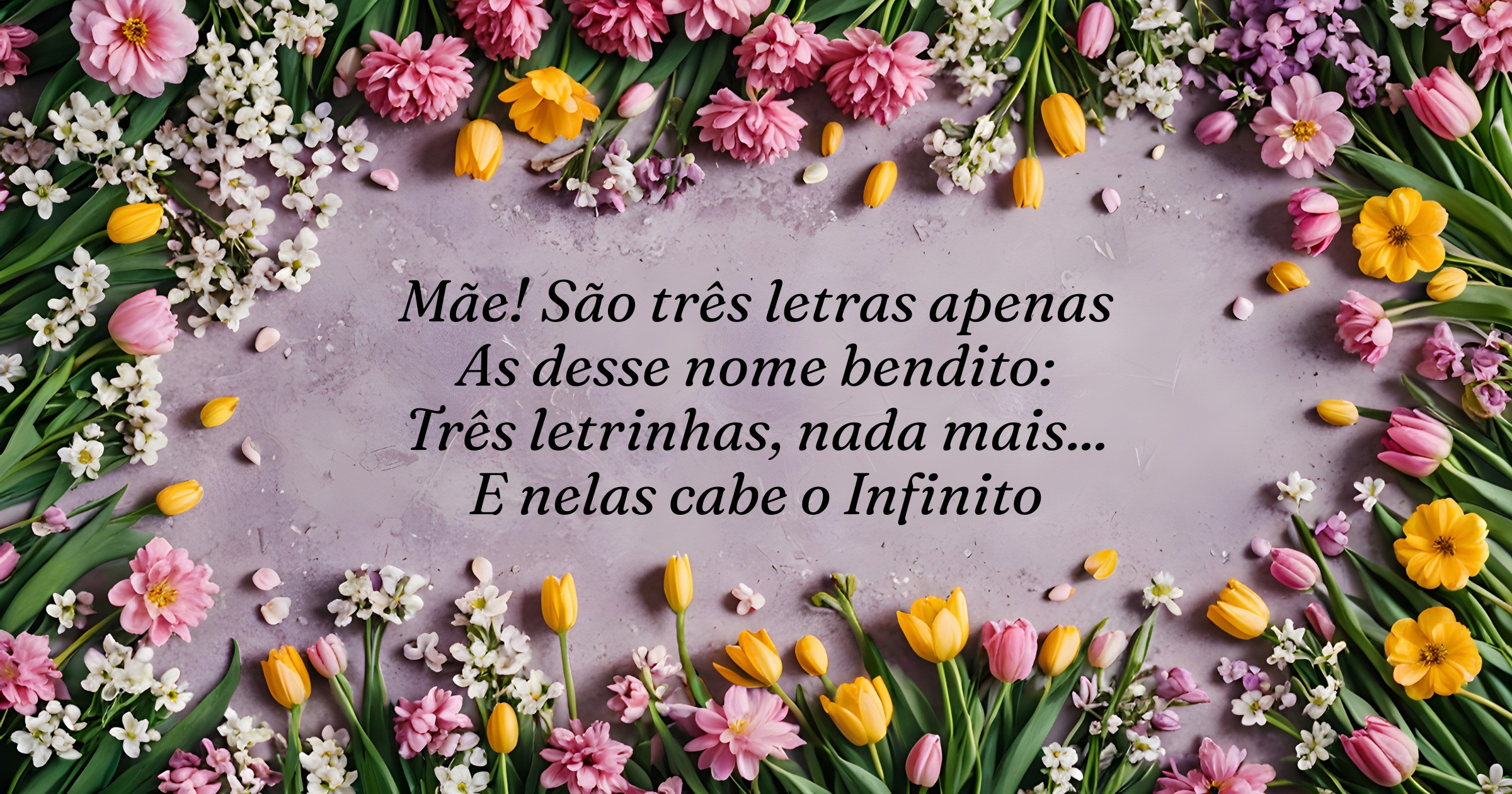 19 poemas e poesias com rimas para o Dia das Mães que são declarações ...